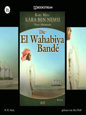 cover image of Die El-Wahabiya-Bande--Kara Ben Nemsi--Neue Abenteuer, Folge 16